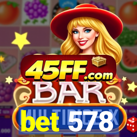 bet 578